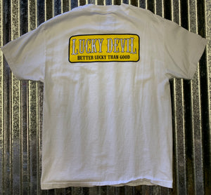 Lucky Devil "Better Lucky Than Good" White T-shirt W/ Yellow & Black