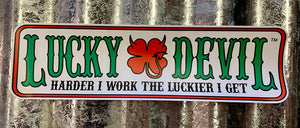 Lucky Devil, Harder I Work The Luckier I Get Rectangle Bumper Sticker.